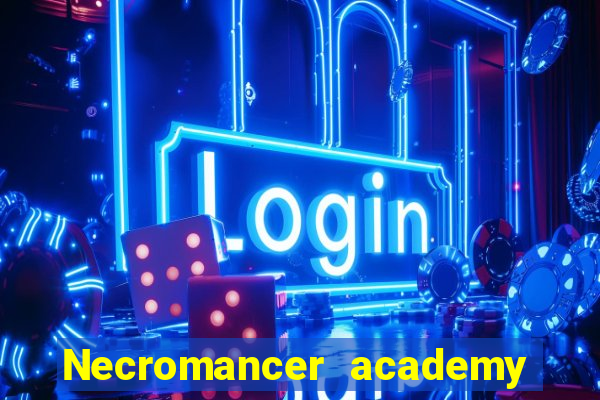 Necromancer academy and the genius summoner wiki